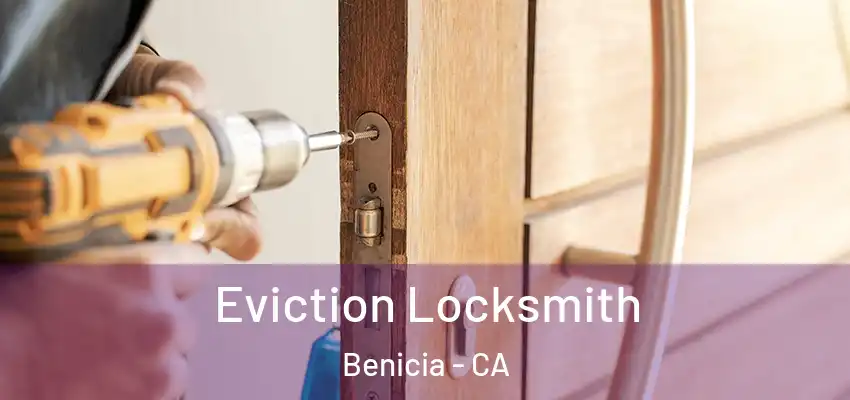  Eviction Locksmith Benicia - CA